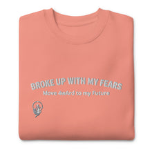 Load image into Gallery viewer, Broke up with my Fears Sweatshirt