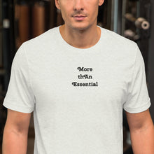 Load image into Gallery viewer, More Than Essential Short-Sleeve Unisex T-Shirt