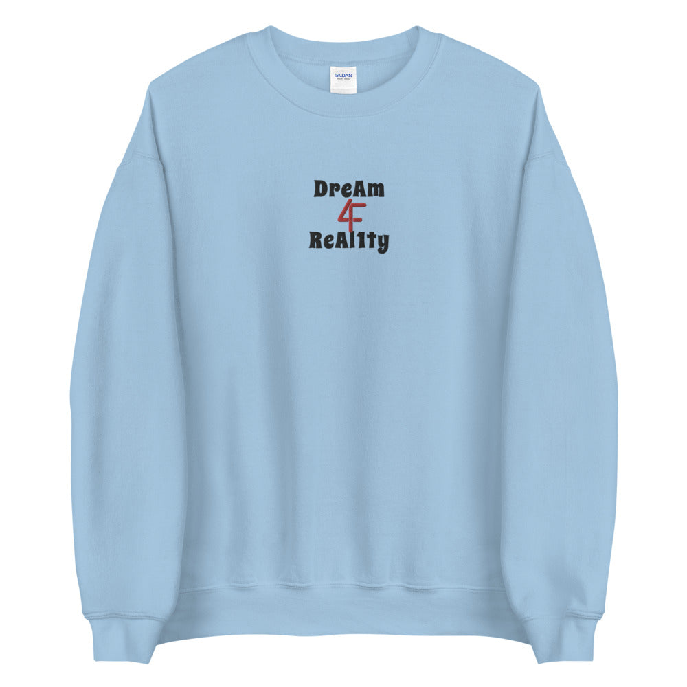 Dreams To Reality Unisex Sweatshirt