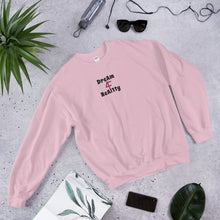 Load image into Gallery viewer, Dreams To Reality Unisex Sweatshirt
